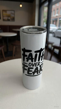 Faith Over Fear Tumbler 20 OZ
