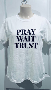 Pray Wait Trust Tee
