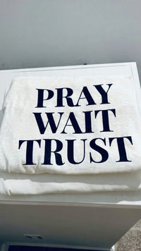 Pray Wait Trust Tee